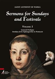 Sermons for sundays and festivals. Vol. 1: General prologue. Sundays from septuagesima to Pentecost. - Antonio di Padova (sant') - Libro EMP 2012 | Libraccio.it