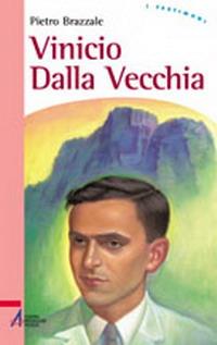 Vinicio Dalla Vecchia - Pietro Brazzale - Libro EMP - Edizioni Messaggero Padova 2003, I testimoni | Libraccio.it