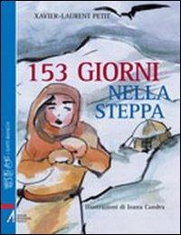 Centocinquantatre giorni nella steppa - Xavier-Laurent Petit - Libro EMP - Edizioni Messaggero Padova 2004, I gatti bianchi | Libraccio.it
