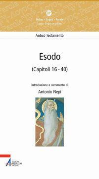 Esodo (capitoli 16-40) - Antonio Nepi - Libro EMP - Edizioni Messaggero Padova 2011, Dabar-logos-parola | Libraccio.it