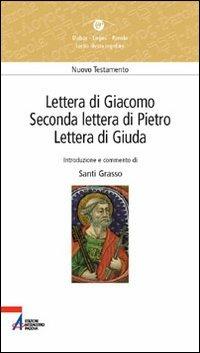 Lettera di Giacomo, seconda Lettera di Pietro, Lettera di Giuda - Santi Grasso - Libro EMP - Edizioni Messaggero Padova 2005, Dabar-logos-parola | Libraccio.it