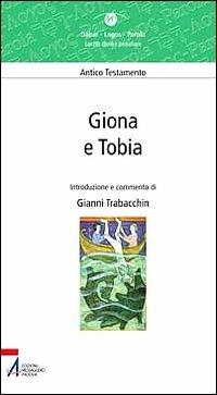 Giona e Tobia - Gianni Trabacchin - Libro EMP 2008, Dabar-logos-parola | Libraccio.it