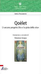 Qoèlet. L'«arcano progetto Dio e la gioia della vita»