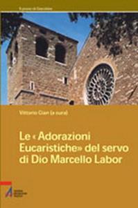Le adorazioni eucaristiche del servo di Dio Marcello Labor  - Libro EMP - Edizioni Messaggero Padova 2004, Il pozzo di Giacobbe. Nuova serie | Libraccio.it