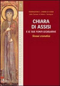 Chiara di Assisi e le sue fonti legislative. Sinossi cromatica  - Libro EMP 2004, Secundum perfectionem sancti evangelii | Libraccio.it