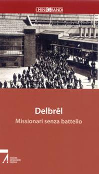 Missionari senza battello. Le radici della missione - Madeleine Delbrêl - Libro EMP - Edizioni Messaggero Padova 2004, I minigrandi | Libraccio.it