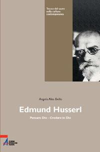 Edmund Husserl. Pensare Dio. Credere in Dio - Angela Ales Bello - Libro EMP - Edizioni Messaggero Padova 2005, Tracce del sacro nella cultura contempor. | Libraccio.it