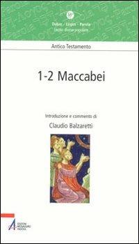 Maccabei 1-2 - Claudio Balzaretti - Libro EMP 2004, Dabar-logos-parola | Libraccio.it