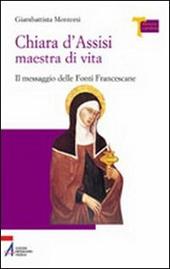 Chiara d'Assisi maestra di vita. Il messaggio delle fonti francescane