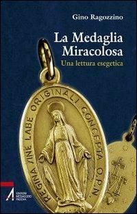La medaglia miracolosa. Una lettura esegetica - Gino Ragozzino - Libro EMP 2012, Instant book | Libraccio.it