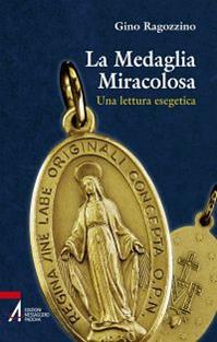 La medaglia miracolosa. Una lettura esegetica - Gino Ragozzino - Libro EMP - Edizioni Messaggero Padova 2012, Instant book | Libraccio.it