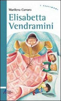 Elisabetta Vendramini - Marilena Carraro - Libro EMP - Edizioni Messaggero Padova 2004, I testimoni | Libraccio.it
