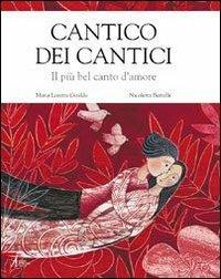 Cantico dei cantici. Il più bel canto d'amore - Maria Loretta Giraldo, Nicoletta Bertelle - Libro EMP 2010 | Libraccio.it
