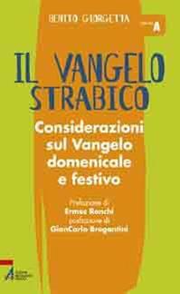 Vangelo strabico. Considerazioni sul vangelo domenicale e festivo. Anno A - Benito Giorgetta - Libro EMP - Edizioni Messaggero Padova 2010, Shemà. Ascolto e annuncio | Libraccio.it