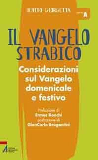 Vangelo strabico. Considerazioni sul vangelo domenicale e festivo. Anno A - Benito Giorgetta - Libro EMP 2010, Shemà. Ascolto e annuncio | Libraccio.it