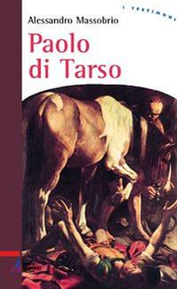 Paolo di Tarso - Alessandro Massobrio - Libro EMP - Edizioni Messaggero Padova 2006, I testimoni | Libraccio.it