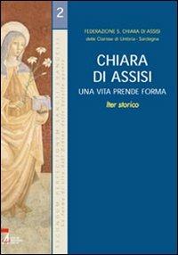 Chiara di Assisi. Una vita prende forma  - Libro EMP - Edizioni Messaggero Padova 2005, Secundum perfectionem sancti evangelii | Libraccio.it