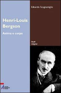 Henri-Louis Bergson. Anima e corpo - Edoardo Scognamiglio - Libro EMP - Edizioni Messaggero Padova 2005, Studi religiosi | Libraccio.it