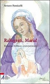 Rallegrati, Maria! Rosario biblico commentato