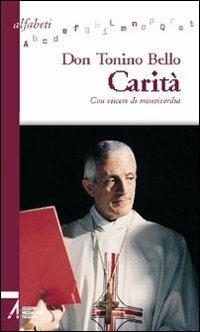 Carità. Con viscere di misericordia - Antonio Bello - Libro EMP 2009, Alfabeti | Libraccio.it