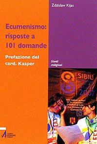 Ecumenismo: risposte a 101 domande - Zdzislaw Józef Kijas - Libro EMP - Edizioni Messaggero Padova 2008, Studi religiosi | Libraccio.it
