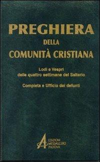Preghiera della comunità cristiana. Lodi e vespri delle quattro settimane del salterio  - Libro EMP 2012 | Libraccio.it