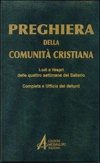 Preghiera della comunità cristiana. Lodi e vespri delle quattro settimane del salterio  - Libro EMP - Edizioni Messaggero Padova 2012 | Libraccio.it
