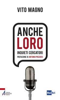 Anche loro. Inquieti cercatori - Vito Magno - Libro EMP - Edizioni Messaggero Padova 2012, I cartonati | Libraccio.it