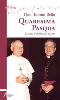 Quaresima-Pasqua. La carta d'identità del risorto - Antonio Bello - Libro EMP - Edizioni Messaggero Padova 2010, Alfabeti | Libraccio.it