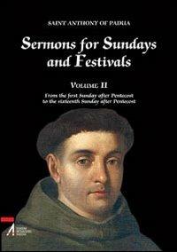 Sermons for sundays and festivals from the first sunday after Pentacost to the sixteenth sunday after Pentecost. Vol. 2 - Antonio di Padova (sant') - Libro EMP - Edizioni Messaggero Padova 2007 | Libraccio.it