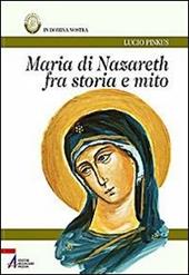 Maria di Nazareth fra storia e mito