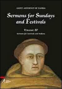 Sermons for Sundays and Festivals. Vol. 4 - Antonio di Padova (sant') - Libro EMP - Edizioni Messaggero Padova 2010, Fonti agiografiche antoniane | Libraccio.it
