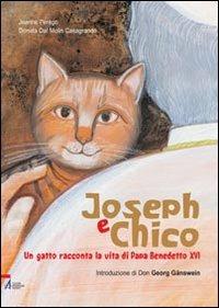 Joseph e Chico. Un gatto racconta la vita di Papa Benedetto XVI. Ediz. illustrata - Jeanne Perego - Libro EMP - Edizioni Messaggero Padova 2007 | Libraccio.it