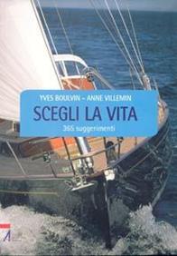 Scegli la vita. 365 suggerimenti - Yves Boulvin, Anne Villemin - Libro EMP 2008 | Libraccio.it