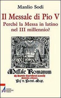 Il messale di Pio V. In latino la messa del III millennio? - Manlio Sodi - Libro EMP - Edizioni Messaggero Padova 2007, Tesoretto | Libraccio.it
