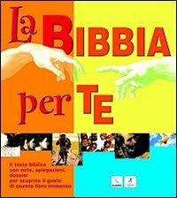 La Bibbia per te  - Libro EMP - Edizioni Messaggero Padova 2007 | Libraccio.it