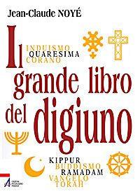 Il grande libro del digiuno - Jean-Claude Noyer - Libro EMP - Edizioni Messaggero Padova 2009 | Libraccio.it