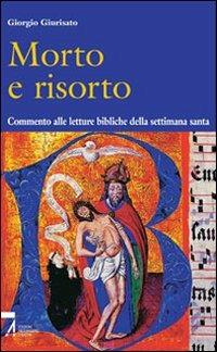 Morto e risorto. Commento alle letture bibliche della settimana santa - Giorgio Giurisato - Libro EMP - Edizioni Messaggero Padova 2008, Shemà. Ascolto e annuncio | Libraccio.it