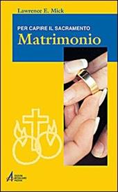 Matrimonio. Per capire il sacramento