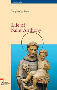 Life of Saint Anthony - Vergilio Gamboso - Libro EMP - Edizioni Messaggero Padova 2012, Antonio vivo | Libraccio.it