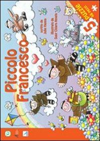 Piccolo Francesco. Ediz. illustrata. Con 5 puzzle - Julie Hanna, Chiara Amata - Libro EMP - Edizioni Messaggero Padova 2007 | Libraccio.it
