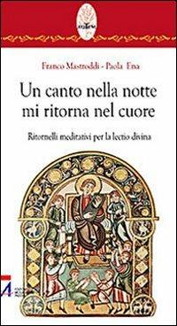 Un canto nella notte mi ritorna nel cuore. Ritornelli meditativi per la lectio divina - Franco Mastroddi, Paola Ena - Libro EMP - Edizioni Messaggero Padova 2008, Rotem. Ascolto orante della parola | Libraccio.it