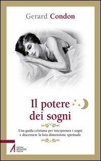 Il potere dei sogni. Una guida cristiana per interpretare i sogni e discernere la loro dimensione spirituale - Gerard Condon - Libro EMP - Edizioni Messaggero Padova 2012, Pietre preziose | Libraccio.it