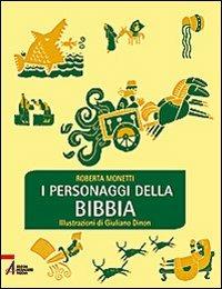 I personaggi della Bibbia - Roberta Monetti - Libro EMP - Edizioni Messaggero Padova 2008, I colori dei giorni | Libraccio.it