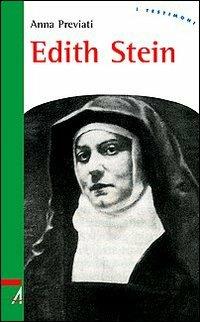 Edith Stein - Anna Previati - Libro EMP 2008, I testimoni | Libraccio.it