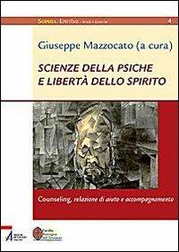 Scienze della psiche e libertà dello spirito. Counseling, relazione di aiuto e accompagnamento - Antonio Montanari - Libro EMP - Edizioni Messaggero Padova 2009, Sophìa. Episteme. Studi e ricerche | Libraccio.it
