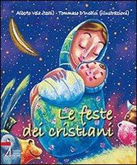 Le feste dei cristiani - Alberto Vela - Libro EMP - Edizioni Messaggero Padova 2008 | Libraccio.it