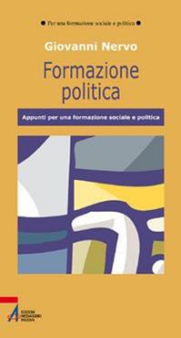 Formazione politica. Appunti per una formazione sociale e politica - Giovanni Nervo - Libro EMP - Edizioni Messaggero Padova 2010 | Libraccio.it