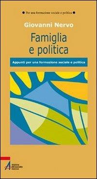 Famiglia e politica. Appunti per una formazione sociale e politica - Giovanni Nervo - Libro EMP 2010 | Libraccio.it