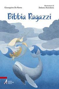 Bibbia ragazzi - Giuseppino De Roma - Libro EMP - Edizioni Messaggero Padova 2022, Biografie illustrate | Libraccio.it